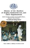 History of the Muslims of Regina, Saskatchewan, and Their Organizations