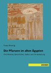 Die Pflanzen im alten Ägypten