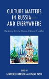 Culture Matters in Russia and Everywhere