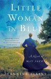 Little Woman in Blue: A Novel of May Alcott