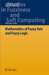 Mathematics of Fuzzy Sets and Fuzzy Logic