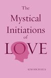 The Mystical Initiations of Love