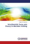 Intuitionistic fuzzy sets theory in decision making