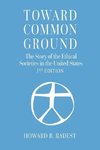 Toward Common Ground - The Story of the Ethical Societies in the United States