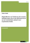 Möglichkeiten zur Förderung des sozialen Selbstkonzepts durch den Sportunterricht an der Grundschule  anhand einer empirischen Studie