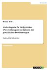 Marketingmix für  Heilpraktiker (Psychotherapie) im Rahmen der gesetzlichen Bestimmungen