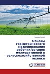 Osnovy geometricheskogo modelirovaniya rabochikh organov meliorativnoy i sel'skokhozyaystvennoy tekhniki