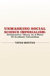 Unmasking Social Science Imperialism. Globalization Theory As A Phase Of Academic Colonialism