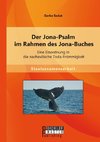 Der Jona-Psalm im Rahmen des Jona-Buches: Eine Einordnung in die nachexilische Toda-Frömmigkeit