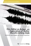 Film Editor as Auteur: an Exploration of Walter Murch's Editing Style