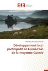 Développement local participatif en Guinée:cas de la moyenne Guinée