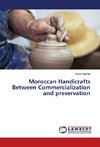 Moroccan Handicrafts Between Commercialization and preservation