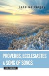 Proverbs, Ecclesiastes, and Song of Songs for Everyone