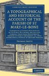 A Topographical and Historical Account of the Parish of St Mary-le-Bone