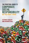 The Practical Guide to Corporate Social Responsibility