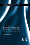 Grotowski, Women, and Contemporary Performance