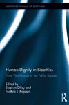 Dilley, S: Human Dignity in Bioethics