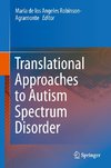 Translational Approaches to Autism Spectrum Disorder