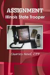 ASSIGNMENT Illinois State Trooper