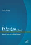 Die Dynamik von Principal-Agent-Modellen: Adverse Selektion und Moral Hazard