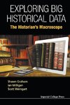 Graham, S: Exploring Big Historical Data: The Historian's Ma