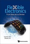 Guozhen, S:  Flexible Electronics: From Materials To Devices