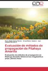 Evaluación de métodos de propagación de Pitahaya Amarilla