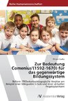 Zur Bedeutung Comenius'(1592-1670) für das gegenwärtige Bildungssystem