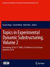 Topics in Experimental Dynamic Substructuring, Volume 2