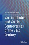 Vaccinophobia and Vaccine Controversies of the 21st Century