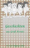 Geschichten aus Groß-Kreutz