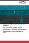 La erosión hídrica del suelo en cultivos agrícolas