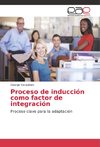 Proceso de inducción como factor de integración