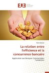 La relation entre l'efficience et la concurrence bancaire