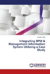 Integrating BPM & Management Information System Utilizing a Case Study