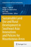 Sustainable Land Use and Rural Development in Southeast Asia: Innovations and Policies for Mountainous Areas