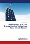 Development of a Low Energy Cooling Technology for a Mobile Station