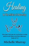 Healing in the Midst of Adversity