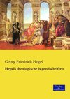 Hegels theologische Jugendschriften