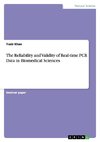 The Reliability and Validity of Real-time PCR Data in Biomedical Sciences