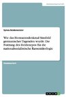 Wie das Hermannsdenkmal Sinnbild germanischer Tugenden wurde. Die Nutzung des Heldenepos für die nationalsozialistische Rassenideologie