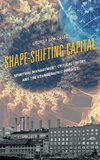 Shape-Shifting Capital