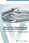 Wie sichern Tageszeitungen ihre journalistische Qualität?