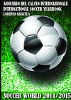 SOCCER WORLD 2014/2015 - Annuario del Calcio Internazionale