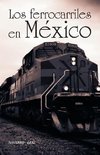 Los ferrocarriles en México