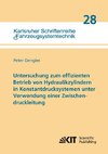 Untersuchung zum effizienten Betrieb von Hydraulikzylindern in Konstantdrucksystemen unter Verwendung einer Zwischendruckleitung