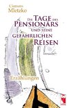 Die Tage des Pensionärs und seine gefährlichen Reisen