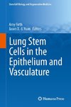 Lung Stem Cells in the Epithelium and Vasculature