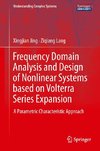 Frequency Domain Analysis and Design of Nonlinear Systems based on Volterra Series Expansion