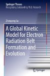 A Global Kinetic Model for Electron Radiation Belt Formation and Evolution